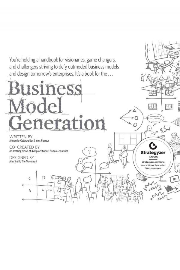 Business Model Generation: A Handbook for Visionaries, Game Changers, and Challengers