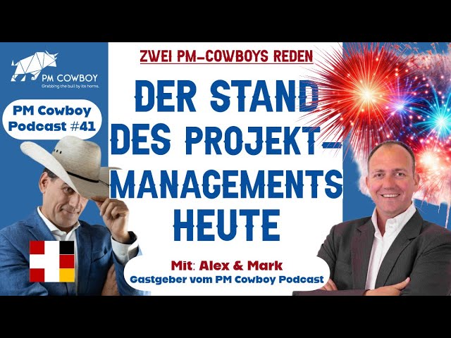 P41: Zwei PM Cowboys reden unverblümt über den Stand von Projektmanagement