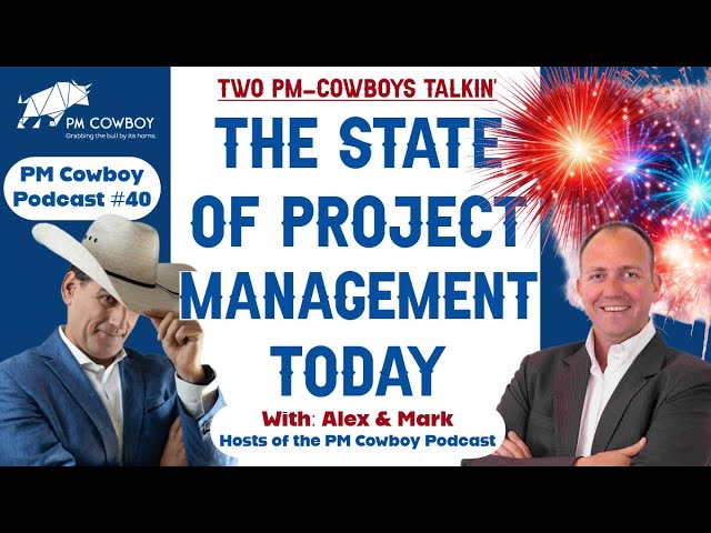 P40: Two PM Cowboys talk about the State of Project Management