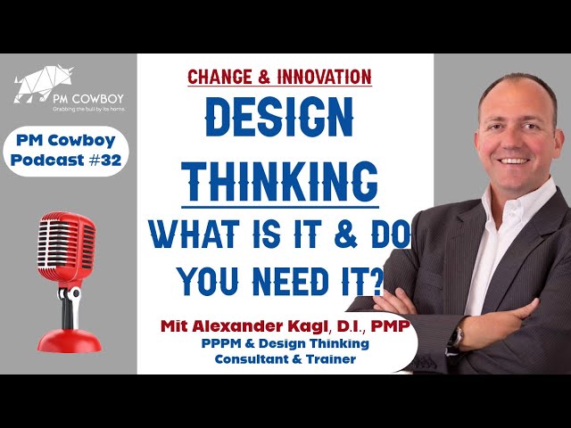 P32: Design Thinking - What is it & do YOU need it?