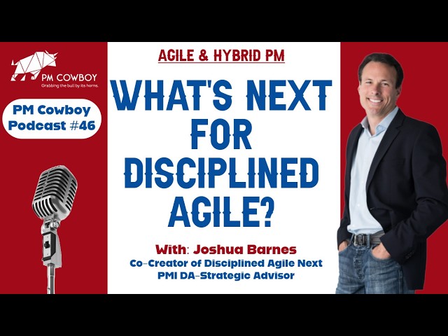 P46: What’s Next with Disciplined Agile – Creating Agile Organizations