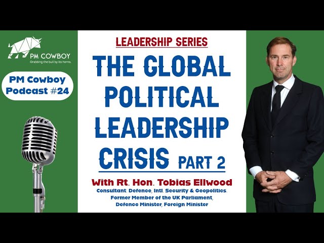 P24: PM Cowboy Podcast Rt. Hon Tobias Elwood, Former UK PM